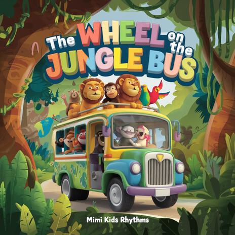 The Wheel on the Jungle Bus | Boomplay Music