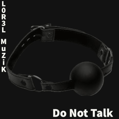 Do not talk