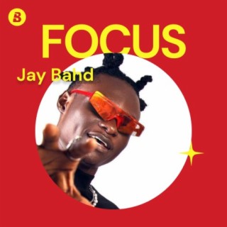 Focus: JAY BAHD