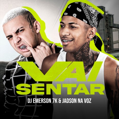 Vai Sentar ft. Jadson na Voz | Boomplay Music