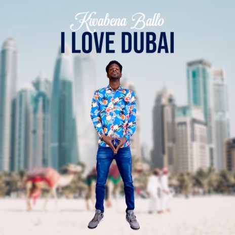 I Love Dubai | Boomplay Music