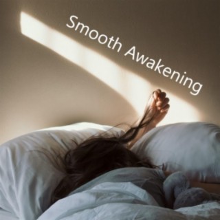 Smooth Awakening