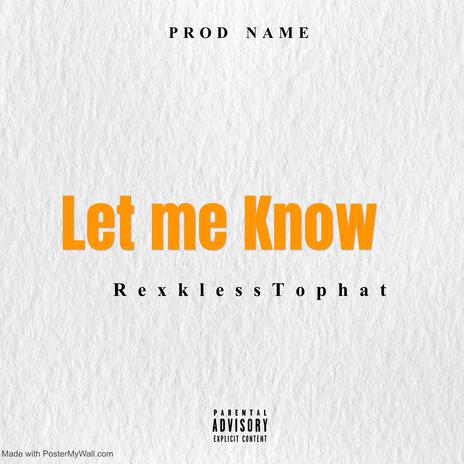 Let Me Know | Boomplay Music