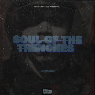 SOUL OF THE TRENCHES