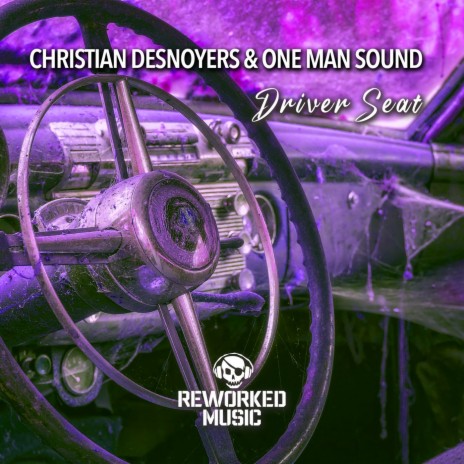 Driver Seat (Christian Desnoyers Remix) ft. One Man Sound
