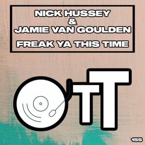 Freak Ya This Time ft. Jamie Van Goulden