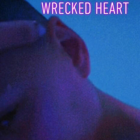 Wrecked Heart | Boomplay Music