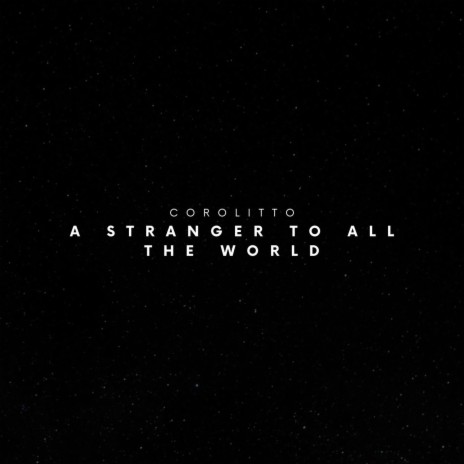 A stranger to all the world