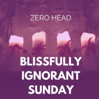 Blissfully Ignorant Sunday
