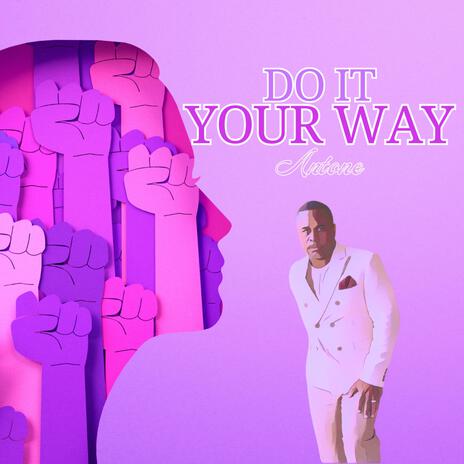 Do It Your Way | Boomplay Music