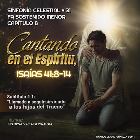 Cantando en el Espíritu, Isaías 41:8-14 Subt. No.1 Llamado a seguir sirviendo a los hijos del Trueno (SFC No.31 Cap. 8 en Fa#m) | Boomplay Music