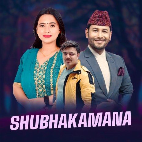 Shubhakamana ft. Kulendra Bishwokarma & Sagar Regmi | Boomplay Music