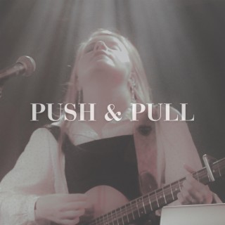 Push & Pull lyrics | Boomplay Music