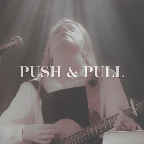 Push & Pull | Boomplay Music