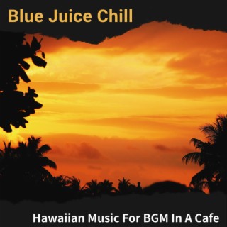 Hawaiian Music For BGM In A Cafe