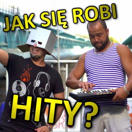 Jak się robi hity? (Radio Edit) ft. WOWA & Olaf Deriglasoff | Boomplay Music