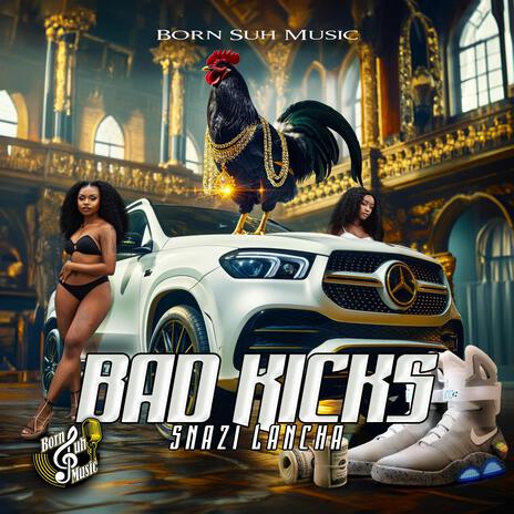 Bad Kicks | Boomplay Music