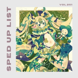 Sped Up List Vol.251 (sped up)
