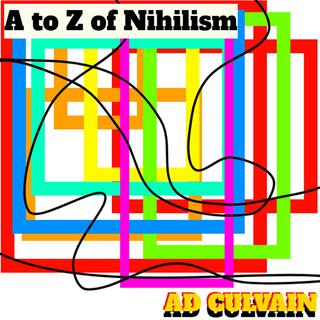 A to Z of Nihilism