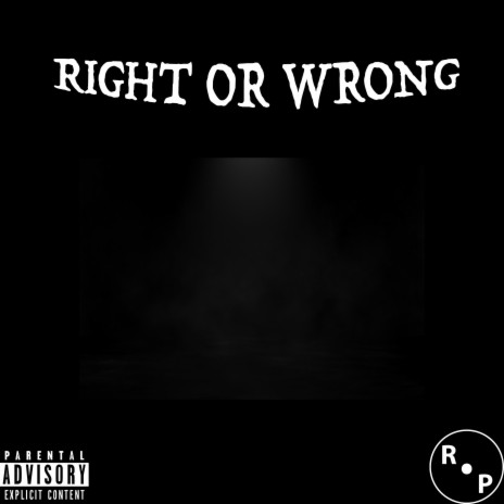 RIGHT OR WRONG