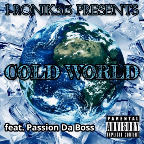 Cold World (Feature Version) ft. Beyond Chozen & Passion Da Boss