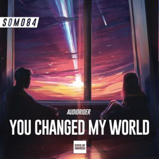 You Changed My World