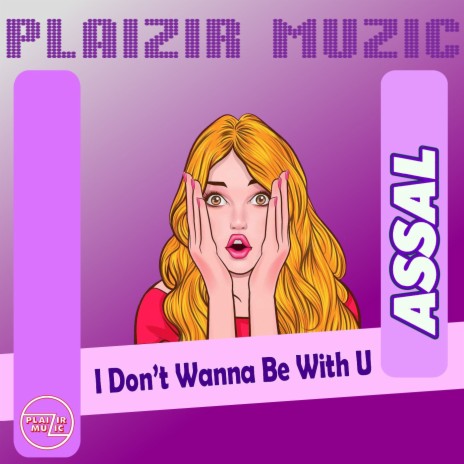 I Don't Wanna Be With U | Boomplay Music