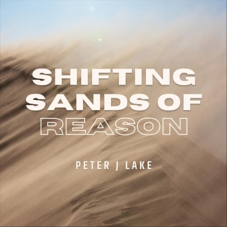 Shifting Sands of Reason | Boomplay Music