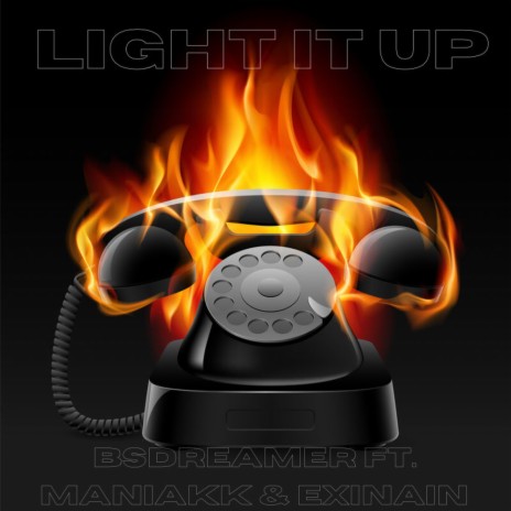 Light It Up ft. Maniakk & Exinain | Boomplay Music