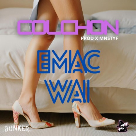 EMAC WAI (COLCHON) | Boomplay Music
