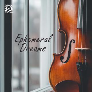 Ephemeral Dreams (A Harmonious Voyage)