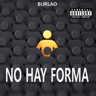 NO HAY FORMA