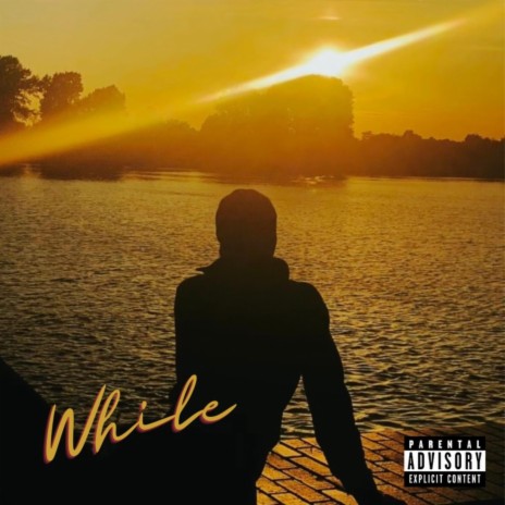 WHILE | Boomplay Music