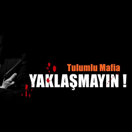 Yaklaşmayın Tulumlu Mafia Müziği | Boomplay Music