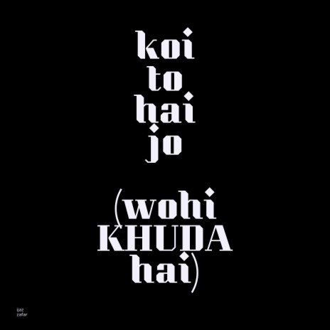 Koi to Hai Jo (Wohi Khuda Hai)