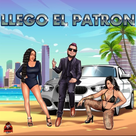 Llego El Patron | Boomplay Music