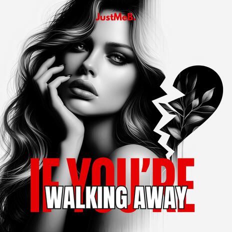 If You’re Walking Away | Boomplay Music