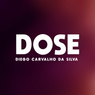 Dose