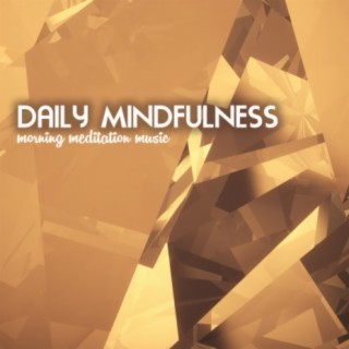 Daily Mindfulness: Everyday Morning Meditation Background Music