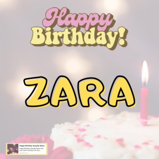 Happy Birthday ZARA Song
