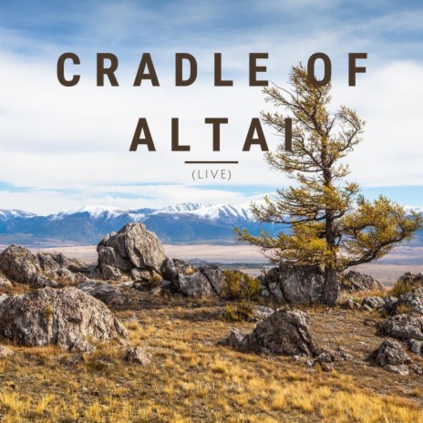 Cradle Of Altai (Live) | Boomplay Music