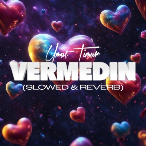 Vermedin (Slowed & Reverb) | Boomplay Music