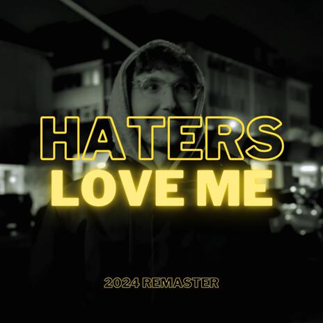 Haters Love Me (2024 Remaster) | Boomplay Music