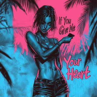 If You Give Me Your Heart lyrics | Boomplay Music