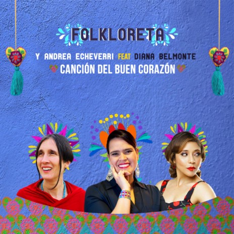 Canción del Buen Corazón ft. Andrea Echeverri & Diana Belmonte | Boomplay Music