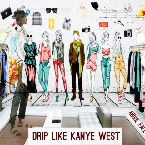 Drip Like Kanye West | Boomplay Music