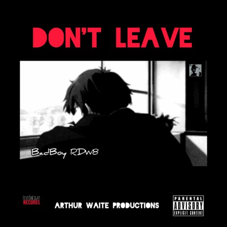 Don't Leave (Freestyle) | Boomplay Music