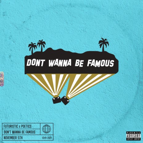 Don't Wanna Be Famous ft. Poetics