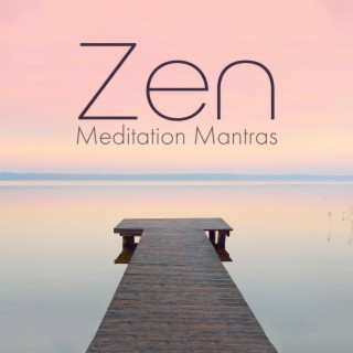 Zen Meditation Mantras: Yoga, Spa, Massage, Stress Relief, Sleep, Chakra Healing