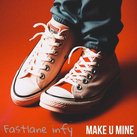 Make U mine | Boomplay Music